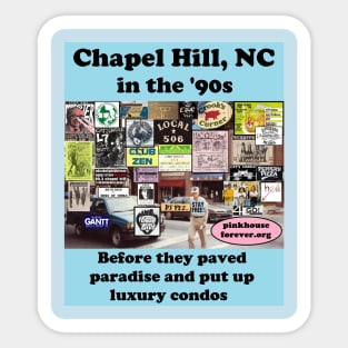 Chapel Hill, NC in the '90s Sticker